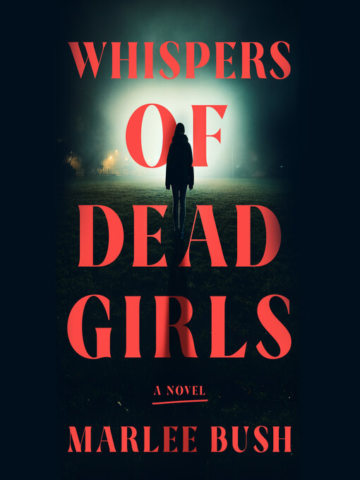 Title details for Whispers of Dead Girls by Marlee Bush - Available